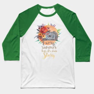 Every summer has its own story Baseball T-Shirt